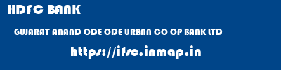 HDFC BANK  GUJARAT ANAND ODE ODE URBAN CO OP BANK LTD  ifsc code